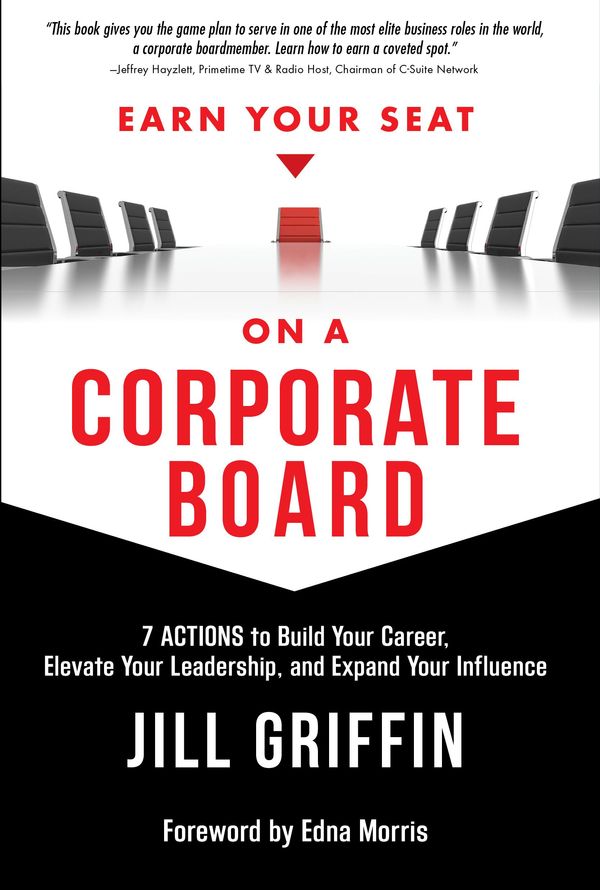 Cover Art for 9780996921824, Earn Your Seat On a Corporate Board by Edna Morris, Jill Griffin