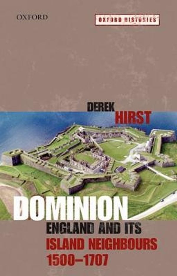 Cover Art for 9780199535378, Dominion by Derek Hirst