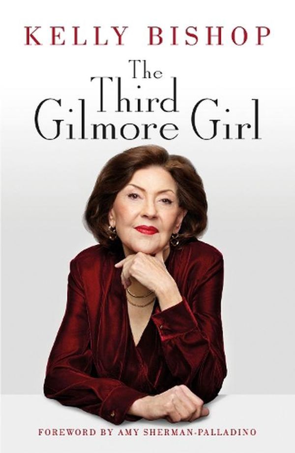 Cover Art for 9781529944938, The Third Gilmore Girl by Kelly Bishop