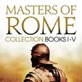 Cover Art for B0BPCK6XTZ, Masters of Rome Collection Books I - V: First Man in Rome, The Grass Crown, Fortune's Favourites, Caesar's Women, Caesar by McCullough, Colleen