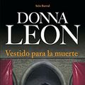 Cover Art for B006ZA20RU, Vestido para la muerte (Comisario Brunetti nº 3) (Spanish Edition) by Donna Leon