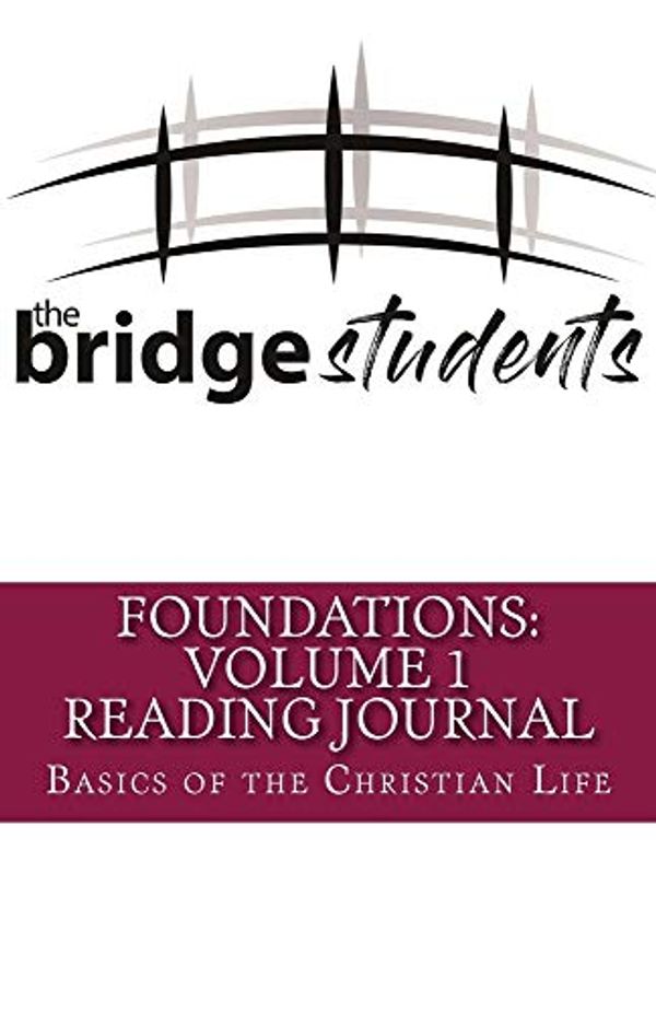 Cover Art for 9781725537767, Tbs_foundations: Volume 1 Reading Journal: Basics of the Christian Life by Matt Parker