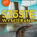 Cover Art for 9788328026858, Szoste wymieranie Historia nienaturalna by Elizabeth Kolbert