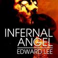 Cover Art for 9781939065100, Infernal Angel by Edward Lee