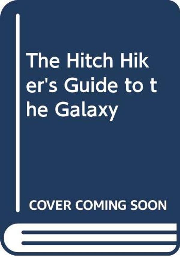 Cover Art for 9780297786542, The Hitch Hiker's Guide to the Galaxy by Douglas Adams