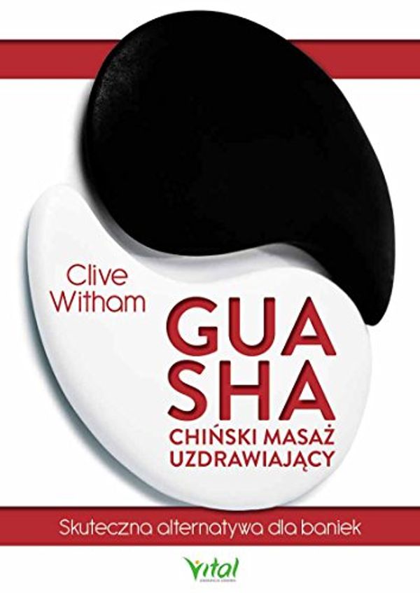 Cover Art for 9788365846426, Gua Sha chinski masaz uzdrawiajacy by Clive Witham