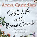 Cover Art for 9780091954116, Still Life with Bread Crumbs by Anna Quindlen