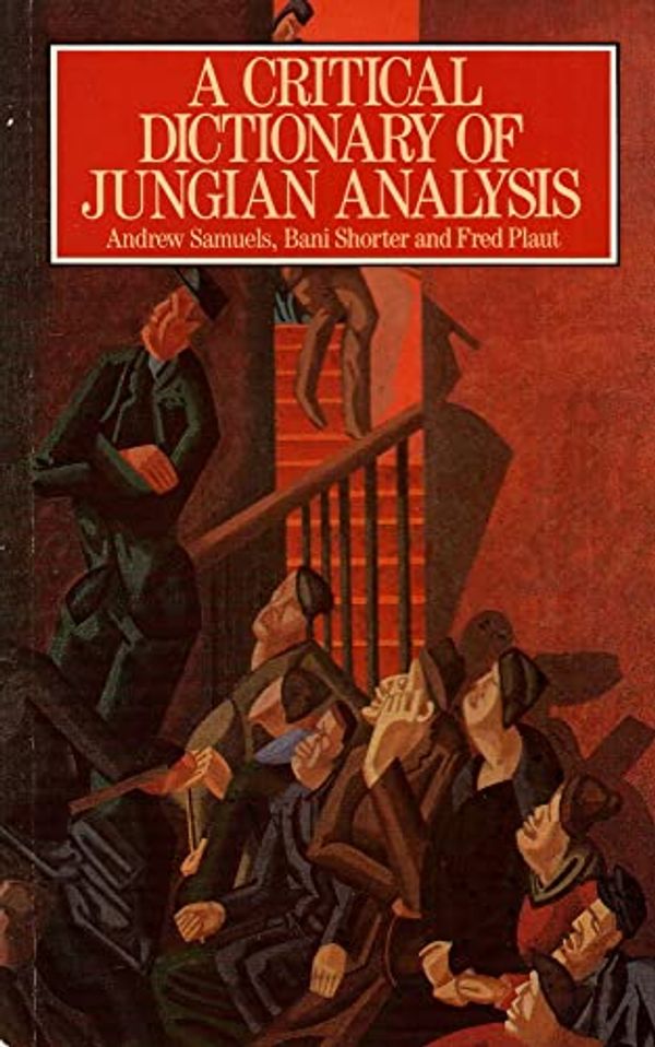 Cover Art for 9780710209153, A Critical Dictionary of Jungian Analysis by Andrew Samuels
