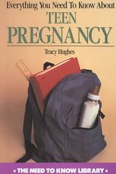 Cover Art for 9780823930418, Everything You Need to Know about Teen Pregnancy by Tracy Hughes