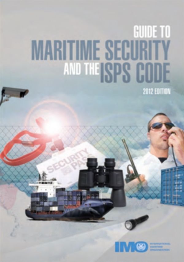 Cover Art for 9789280115444, Guide to Maritime Security and the ISPS Code by International Maritime Organization