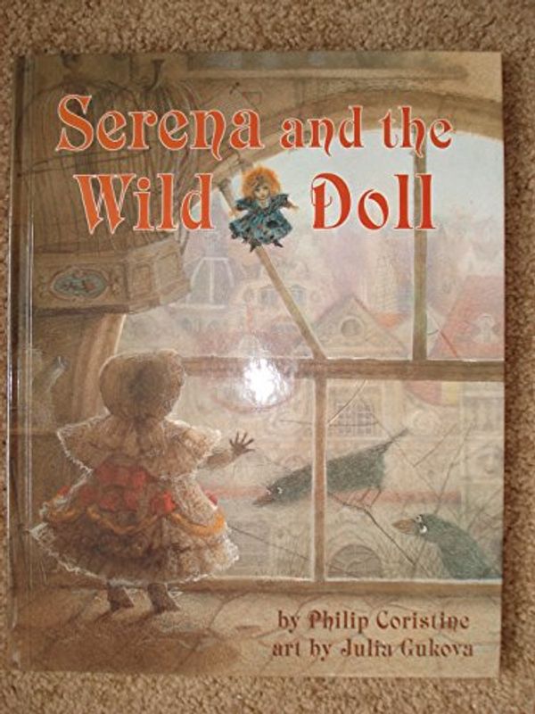 Cover Art for 9781550376494, Serena and the Wild Doll by Philip Coristine
