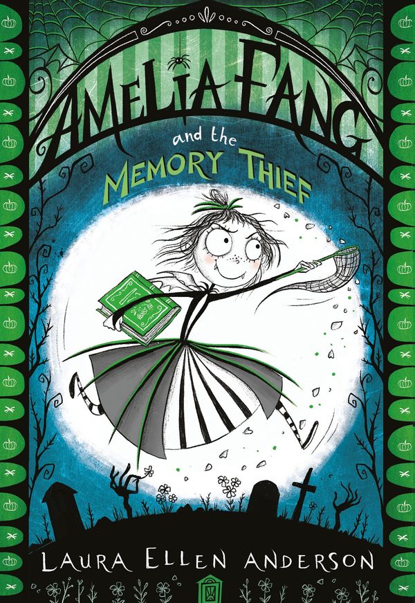 Cover Art for 9781405287074, Amelia Fang and the Memory Thief by Laura Ellen Anderson