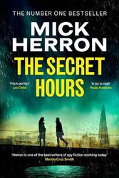 Cover Art for 9781399800549, The Secret Hours: The Instant Sunday Times Bestselling Thriller from the Author of Slow Horses by Mick Herron