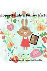 Cover Art for 9781724951960, Flopsy Finds A Funny Picture by Dr Nira Cain-N'Degeocello