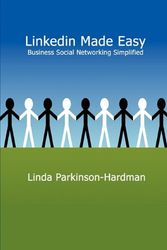 Cover Art for 9780955690624, Linkedin Made Easy: Business Social Networking Simplified by Linda Parkinson-Hardman