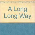 Cover Art for 9780753184394, A Long Long Way by Sebastian Barry