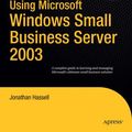 Cover Art for 9781590594650, Using Windows Small Business Server 2003 by Hassell, Jonathan