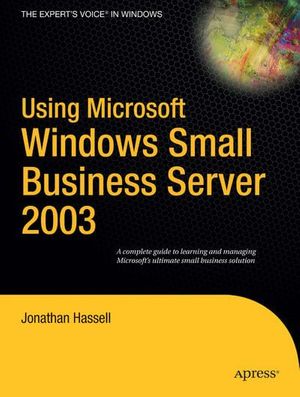 Cover Art for 9781590594650, Using Windows Small Business Server 2003 by Jonathan Hassell
