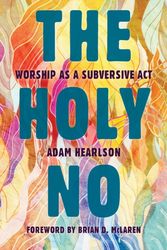 Cover Art for 9780802873859, The Holy NoWorship as a Subversive Act by Adam Hearlson