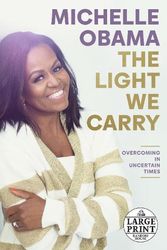 Cover Art for 9780593677902, The Light We Carry by Michelle Obama