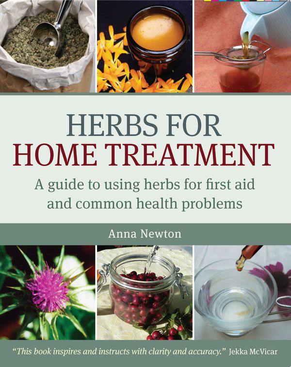 Cover Art for 9781907448775, Herbs for Home Treatment by Anna Newton