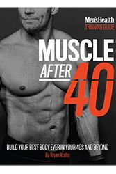 Cover Art for 9781635652550, Muscle After 40: Build Your Best Body Ever in Your 40s and Beyond by Bryan Krahn