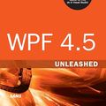 Cover Art for B00DW7PLIE, WPF 4.5 Unleashed by Adam Nathan