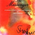 Cover Art for 9780972048453, The Messenger: A Collection of Poems, Artwork and Photographs by Lisa Edelbrock