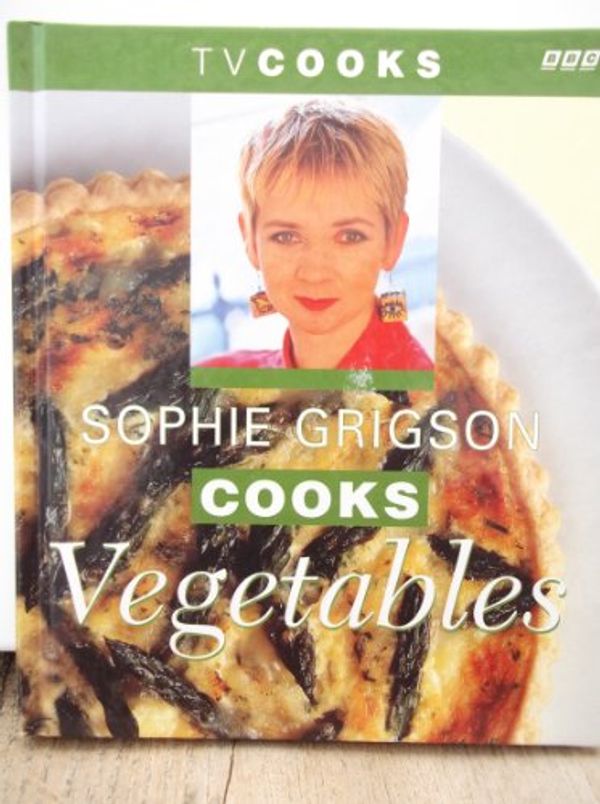 Cover Art for 9780563383451, Sophie Grigson Cooks Vegetables by Sophie Grigson