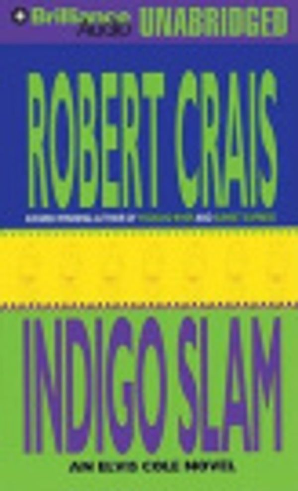 Cover Art for 9781423314080, Indigo Slam by Robert Crais