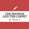 Cover Art for 9781533176462, The Phoenix and the Carpet by E. Nesbit