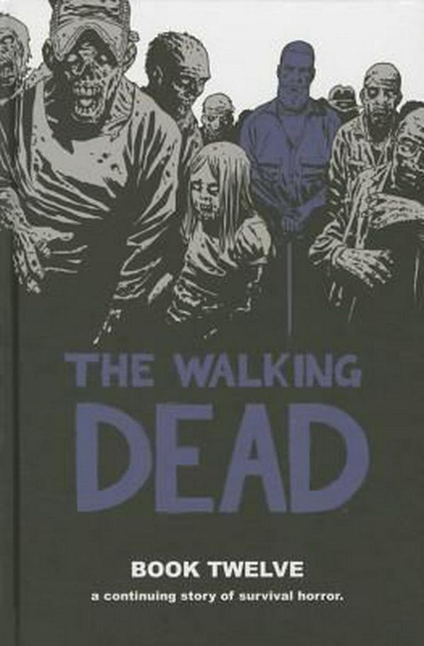 Cover Art for 9781632154514, The Walking Dead Book 12 by Robert Kirkman