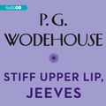 Cover Art for 9781609984113, Stiff Upper Lip, Jeeves by P. G. Wodehouse