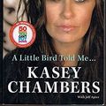 Cover Art for 9780732291082, A Little Bird Told Me... by K Chambers, J Apter