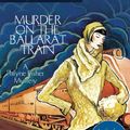 Cover Art for 9781743190630, Murder on the Ballarat Train by Kerry Greenwood