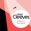 Cover Art for 9781447289050, A Bird in the Hand by Ann Cleeves