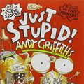 Cover Art for 9781740304849, Just Stupid!: Library Edition by Andy Griffiths