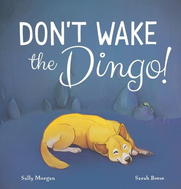 Cover Art for 9781742991412, Don't Wake the Dingo! by Sally Morgan