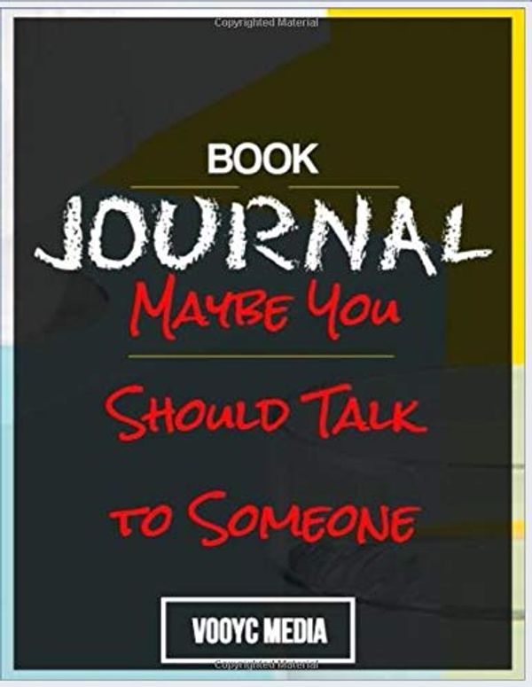 Cover Art for 9781713455356, Book Journal: Maybe You Should Talk to Someone: A Therapist, HER Therapist, and Our Lives Revealed by Lori Gottlieb by Vooyc Media