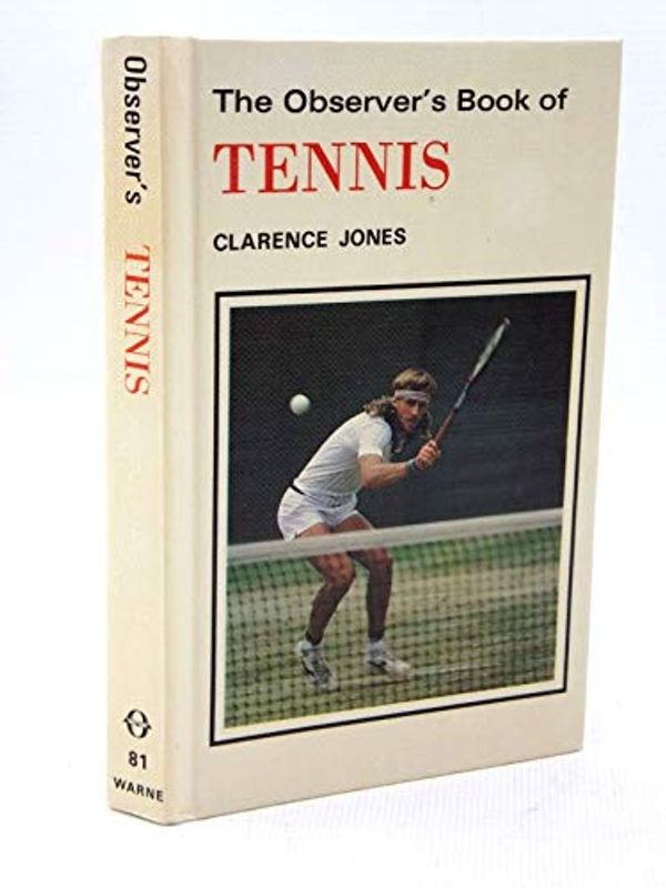 Cover Art for 9780723215998, The Observer's Book of Tennis by Clarence Jones