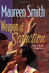 Cover Art for 9780758214317, Weapon of Seduction by Maureen Smith