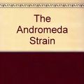 Cover Art for 9780606141543, The Andromeda Strain by Michael Crichton