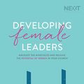 Cover Art for 9781978670754, Developing Female Leaders: Navigate the Minefields and Release the Potential of Women in Your Church by Kadi Cole