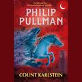 Cover Art for 9780593398692, Count Karlstein by Philip Pullman