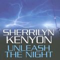 Cover Art for 9781585477289, Unleash the Night (Dark-Hunter, Book 9) by Sherrilyn Kenyon
