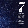 Cover Art for B085DR8VND, Seven and a Half Lessons About the Brain by Lisa Feldman Barrett