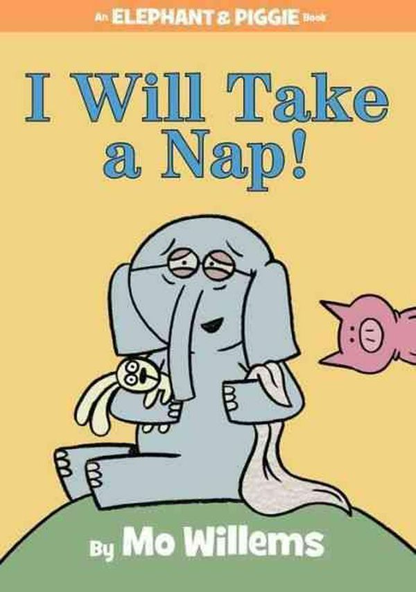 Cover Art for 9781484716304,  I Will Take a Nap! by Mo Willems