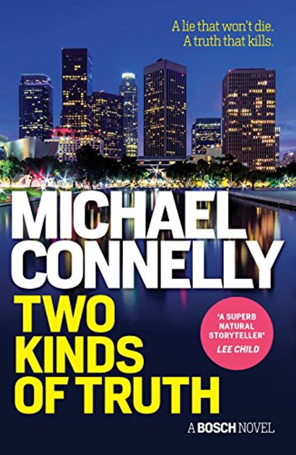 Cover Art for B0732K1L8N, Two Kinds of Truth (HARRY BOSCH Book 20) by Michael Connelly
