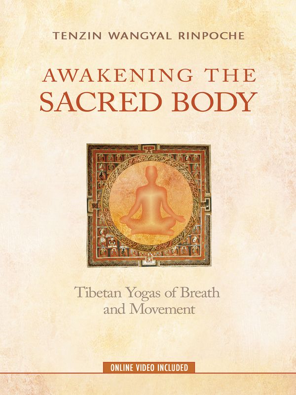 Cover Art for 9781401955540, Awakening the Sacred BodyTibetan Yogas of Breath and Movement by Tenzin Wangyal Rinpoche