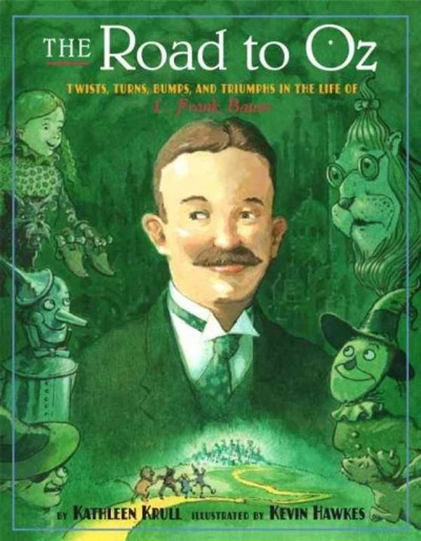 Cover Art for 9780375832161, The Road to Oz: Twists, Turns, Bumps, and Triumphs in the Life of L. Frank Baum by Kathleen Krull